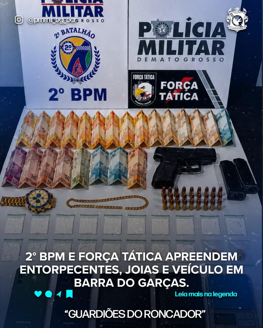 Força Tática apreendem entorpecentes, jóias e veículos em Barra do Garças (MT)