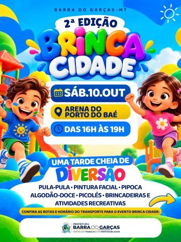 FESTA DAS CRIANÇAS: Prefeitura de Barra do Garças realiza segunda edição do Brinca Cidade neste sábado (10), na Arena Porto do Baé