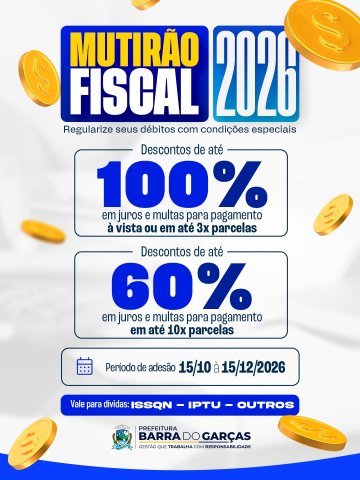 Mutirão Fiscal oferece descontos em juros e multas para regularização de débitos em Barra do Garças